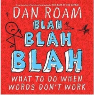 Könyv Blah Blah Blah: What To Do When Words Don't Work Dan Roam