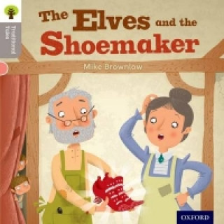 Könyv Oxford Reading Tree Traditional Tales: Level 1: The Elves and the Shoemaker Mike Brownlow