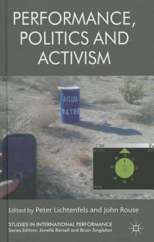 Könyv Performance, Politics and Activism P. Lichtenfels