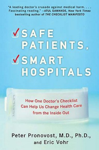 Knjiga Safe Patients, Smart Hospitals Peter Pronovost