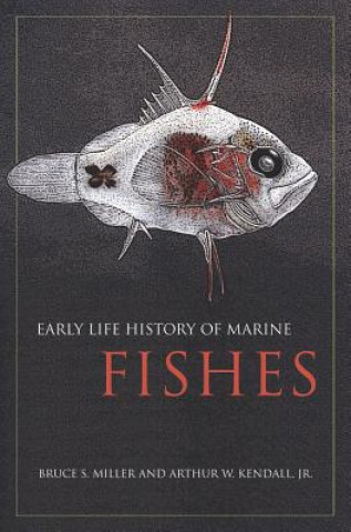 Kniha Early Life History of Marine Fishes Bruce S Miller