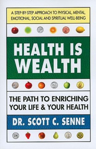 Carte Health is Wealth Scott C Senne