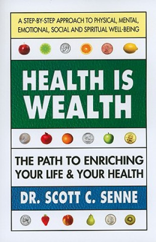 Knjiga Health is Wealth Scott C Senne