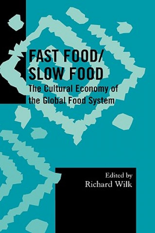 Kniha Fast Food/Slow Food Richard R Wilk