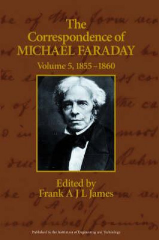 Kniha Correspondence of Michael Faraday Frank A J L James