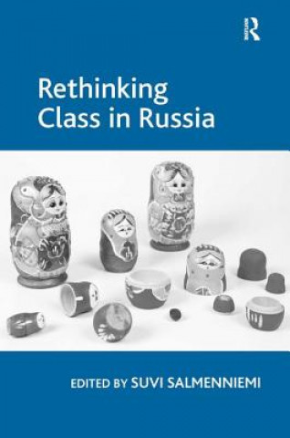 Kniha Rethinking Class in Russia Suvi Salmenniemi