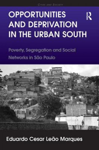 Carte Opportunities and Deprivation in the Urban South Eduardo Cesar Marque