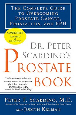 Carte Dr. Peter Scardino's Prostate Book, Revised Edition Peter T Scardino