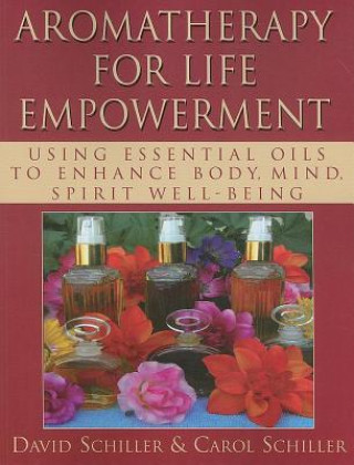 Książka Aromatherapy for Life Empowerment David Schiller