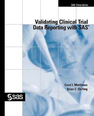 Книга Validating Clinical Trial Data Reporting with SAS Carol I Matthews