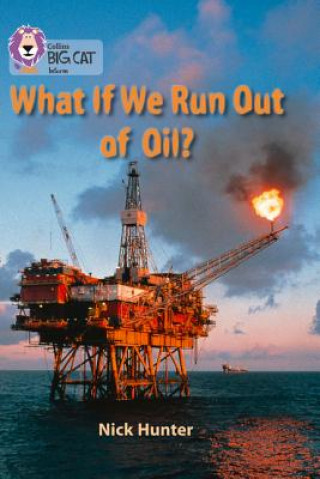 Libro What If We Run Out of Oil? Nick Hunter