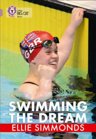 Könyv Swimming the Dream Ellie Simmonds