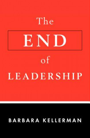 Libro End of Leadership Barbara Kellerman