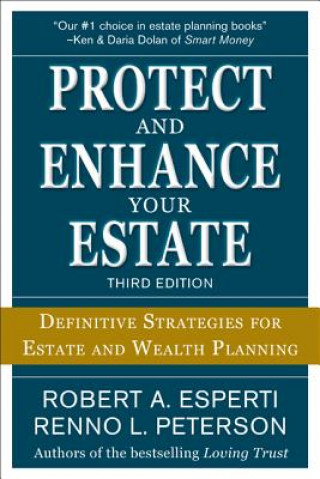 Carte Protect and Enhance Your Estate: Definitive Strategies for Estate and Wealth Planning 3/E Robert Esperti