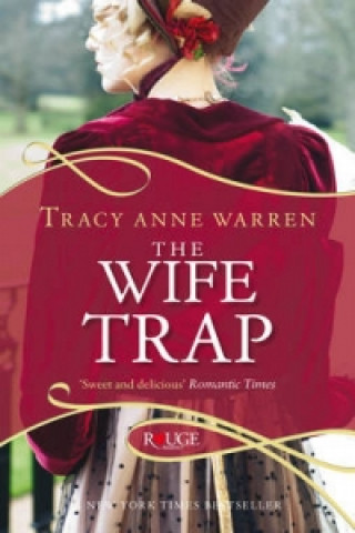 Könyv Wife Trap: A Rouge Regency Romance Tracy Anne Warren