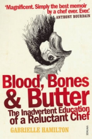 Книга Blood, Bones and Butter Gabrielle Hamilton