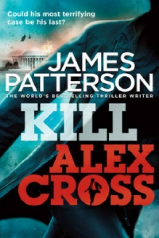 Knjiga Kill Alex Cross James Patterson