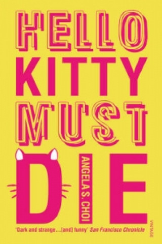 Kniha Hello Kitty Must Die Angela S. Choi