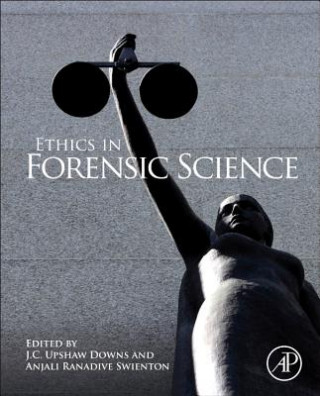 Książka Ethics in Forensic Science J C Upshaw Downs