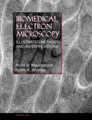 Kniha Biomedical Electron Microscopy Arvid B Maunsbach