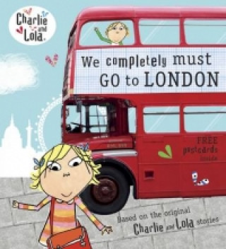 Kniha Charlie and Lola: We Completely Must Go to London Lauren Child