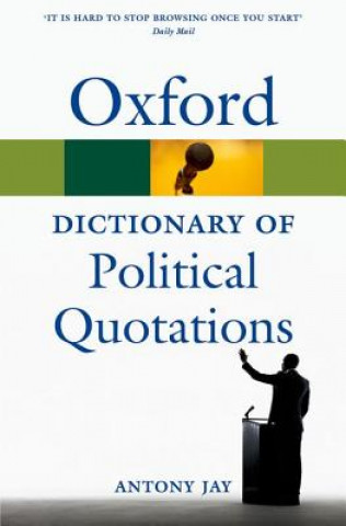 Kniha Oxford Dictionary of Political Quotations Antony Jay