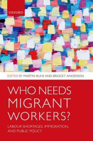 Книга Who Needs Migrant Workers? Bridget Ruhs