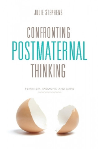 Knjiga Confronting Postmaternal Thinking Stephens