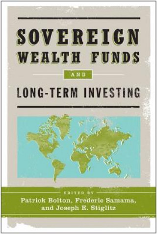 Kniha Sovereign Wealth Funds and Long-Term Investing Bolton