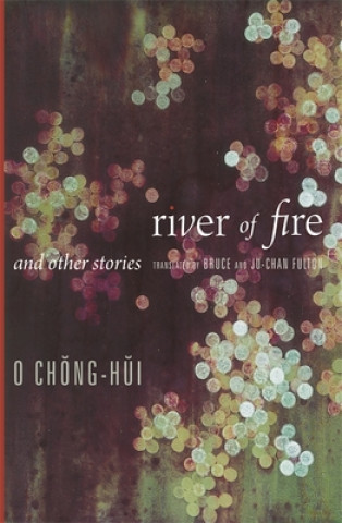 Carte River of Fire and Other Stories Chong-hui