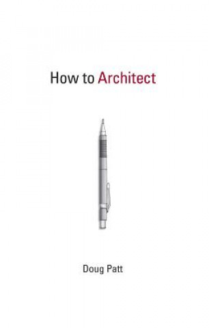 Kniha How to Architect Doug Patt