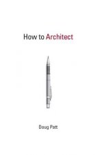 Carte How to Architect Doug Patt