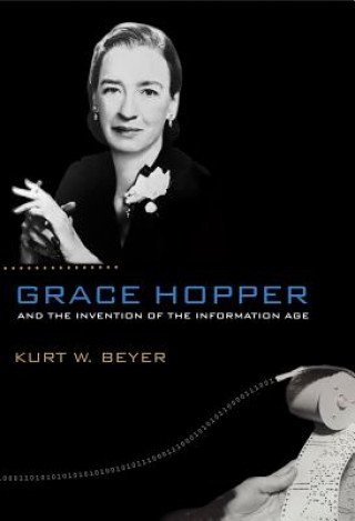 Книга Grace Hopper and the Invention of the Information Age Kurt W Beyer