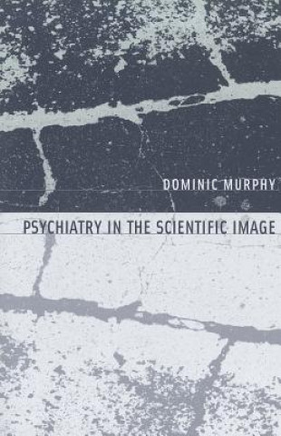 Carte Psychiatry in the Scientific Image Dominic Murphy