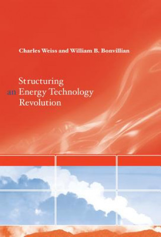 Kniha Structuring an Energy Technology Revolution Charles Weiss