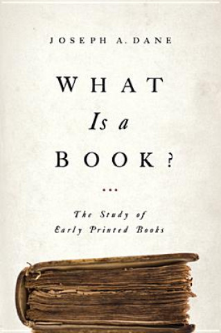 Carte What Is a Book? Joseph A Dane