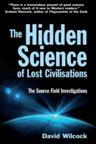 Könyv Hidden Science of Lost Civilisations David Wilcock