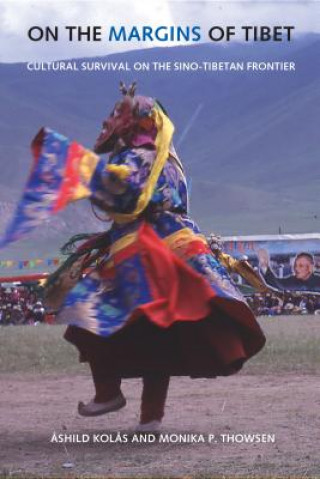 Carte On the Margins of Tibet Ashild Kolas