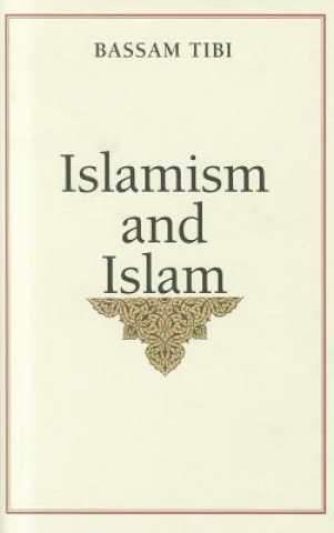 Kniha Islamism and Islam Bassam Tibi