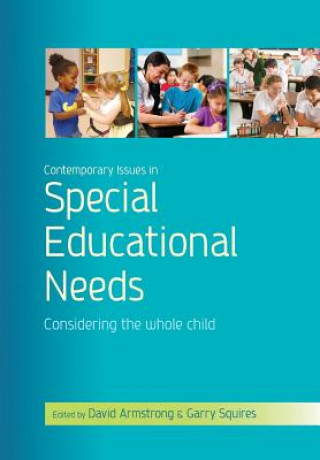 Kniha Contemporary Issues in Special Educational Needs: Considering the Whole Child David Armstrong