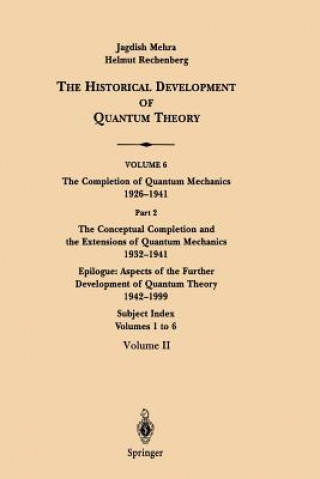 Könyv Conceptual Completion and Extensions of Quantum Mechanics 1932-1941. Epilogue: Aspects of the Further Development of Quantum Theory 1942-1999 Jagdish Mehra