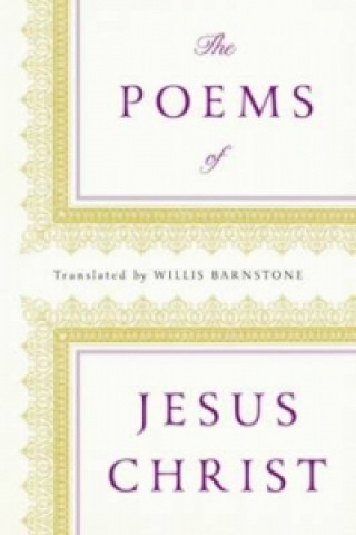 Kniha Poems of Jesus Christ Willis Barnstone