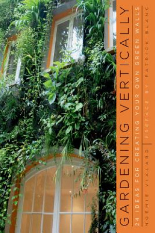 Kniha Gardening Vertically Noemie Vialard