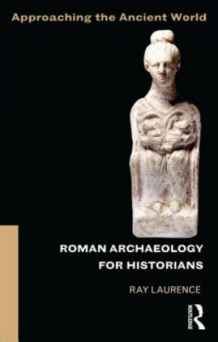 Buch Roman Archaeology for Historians Ray Laurence