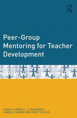 Könyv Peer-Group Mentoring for Teacher Development Hannu Heikkinen