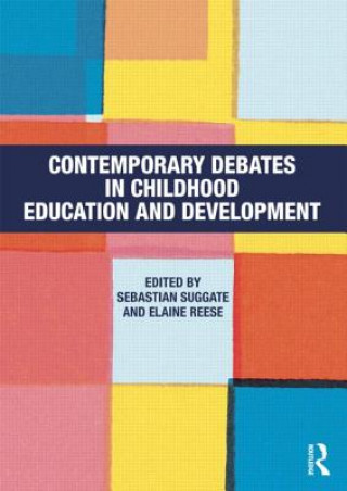 Könyv Contemporary Debates in Childhood Education and Development Sebastian Suggate