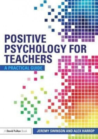 Carte Positive Psychology for Teachers Jeremy Swinson