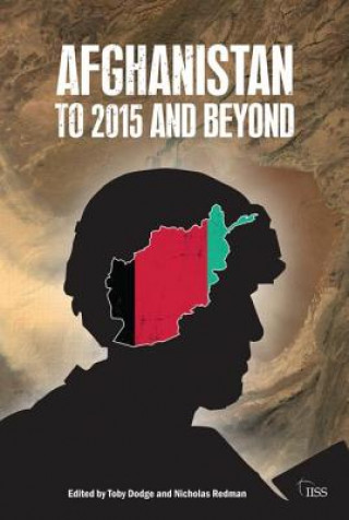 Kniha Afghanistan: to 2015 and Beyond Toby Dodge