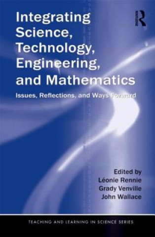 Knjiga Integrating Science, Technology, Engineering, and Mathematics Leonie Rennie