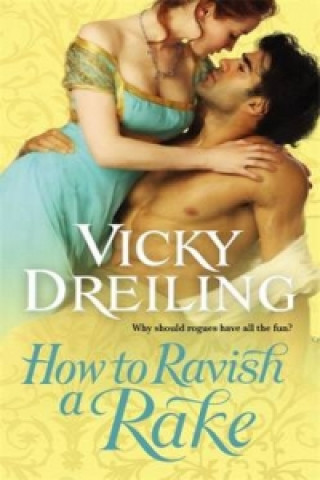 Carte How to Ravish a Rake Vicky Dreiling